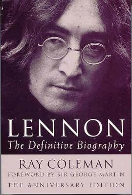 Lennon: The Definitive Biography Anniversar - Coleman, Ray