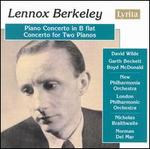 Lennox Berkeley: Piano Concerto in B flat; Concerto for Two Pianos