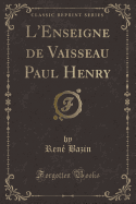 L'Enseigne de Vaisseau Paul Henry (Classic Reprint)