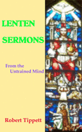 Lenten Sermons: From the Untrained Mind