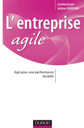 L'Entreprise Agile - Agir Pour Une Performance Durable: Agir Pour Une Performance Durable