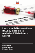 L'enzyme b?ta-secr?tase BACE1, cible de la maladie d'Alzheimer - Secret