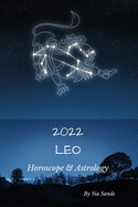 Leo 2022: Horoscope & Astrology