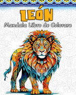 Leo n Mandala Libro de Colorear: 60 Hermosos Mandalas para Aliviar el Estrs y Relajarse