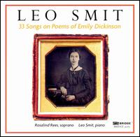 Leo Smit: 33 Songs on Poems of Emily Dickinson - Leo Smit (piano); Rosalind Rees (soprano)