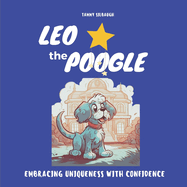 Leo the Poogle: Embracing Uniqueness with Confidence
