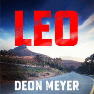 Leo: the thrilling new novel from the author of major Netflix series Heart of the Hunter, WINNER OF THE AKTV PRIZE FOR BEST AFRIKAANS THRILLER OF 2024