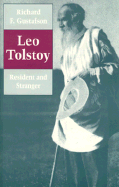 Leo Tolstoy: Resident and Stranger - Gustafson, Richard F