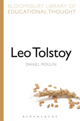 Leo Tolstoy - Moulin, Daniel, and Bailey, Richard, Professor (Series edited by)