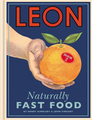 Leon, Book 2: Naturally Fast Food - Dimbleby, Henry, and Vincent, John