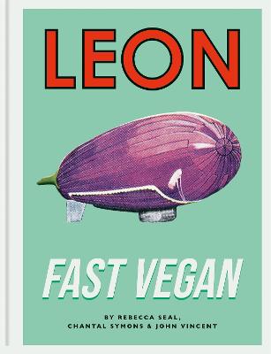 Leon Fast Vegan - Seal, Rebecca, and Symons, Chantal, and Vincent, John