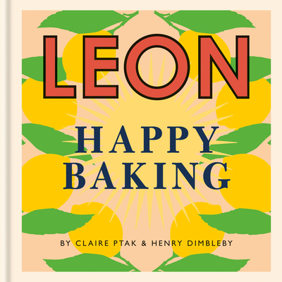 Leon Happy Baking - Ptak, Claire, and Dimbleby, Henry