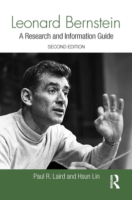 Leonard Bernstein: A Guide to Research - Laird, Paul