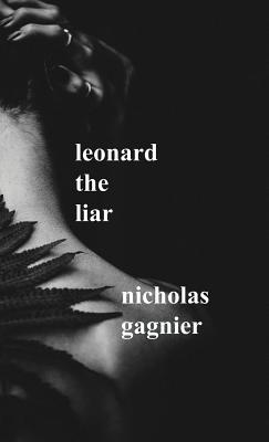 Leonard the Liar - Gagnier, Nicholas, and Austin, Kindra M (Foreword by)