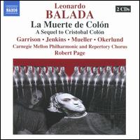 Leonardo Balada: La Muerte de Coln - Arturo Martn (vocals); Brent Stater (vocals); David Okerlund (vocals); Dimitrie Lazich (vocals); Jon Garrison (vocals);...