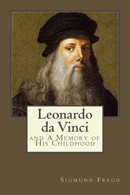Leonardo da Vinci: and A Memory of His Childhood - Gouveia, Andrea (Translated by), and Freud, Sigmund