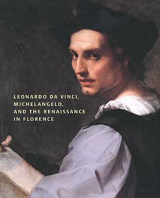 Leonardo Da Vinci, Michelangelo and the Renaissance in Florence - Franklin, David, Dr. (Editor)
