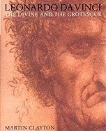 Leonardo Da Vinci: The Divine and the Grotesque