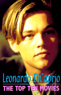 Leonardo Dicaprio: Ten Top Movies - Morris, Dennis, and Black, Andy (Editor)