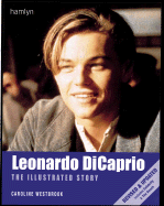 Leonardo DiCaprio: The Illustrated Story - Westbrook, Caroline