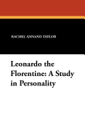 Leonardo the Florentine: A Study in Personality