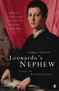 Leonardo's Nephew: Essays on Art and Artists