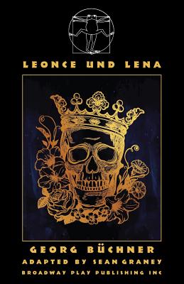 Leonce Und Lena - Buchner, Georg, and Graney, Sean (Adapted by)