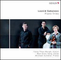 Leonid Sabaneev: Piano Trios - Ilona Then-Bergh (violin); Michael Schfer (piano); Wen-Sinn Yang (cello)