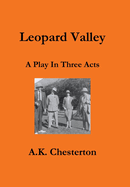 Leopard Valley: A Play in Three Acts
