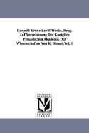 Leopold Kronecker's Werke. Hrsg. Auf Veranlassung Der Koniglich Preussischen Akademie Der Wissenschaften Von K. Hensel.Vol. 1 - Kronecker, Leopold