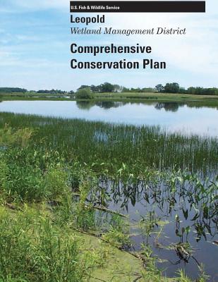 Leopold Wetland Management District: Comprehensive Conservation Plan - U S Fish & Wildlife Service