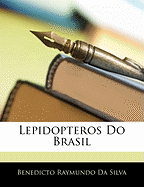 Lepidopteros Do Brasil - Da Silva, Benedicto Raymundo