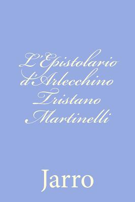 L'Epistolario D'Arlecchino Tristano Martinelli - Jarro