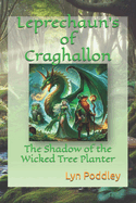 Leprechaun's of Craghallon: The Shadow of the Wicked Tree Planter