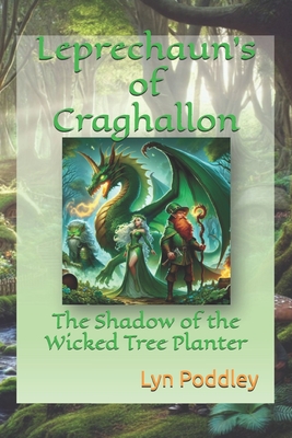 Leprechaun's of Craghallon: The Shadow of the Wicked Tree Planter - Poddley, Lyn