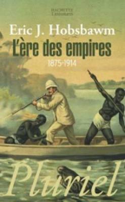 L'Ere DES Empires 1875-1914 - Hobsbawm, Eric