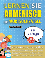 LERNEN SIE ARMENISCH MIT WORTSUCHR?TSEL F?R ANF?NGER - Entdecken Sie, Wie Sie Ihre Fremdsprachenkenntnisse Mit Einem Lustigen Vokabeltrainer Verbessern Knnen - Finden Sie 2000 Wrter Um Zuhause Zu ?ben