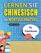 LERNEN SIE CHINESISCH MIT WORTSUCHR?TSEL F?R ERWACHSENE - Entdecken Sie, Wie Sie Ihre Fremdsprachenkenntnisse Mit Einem Lustigen Vokabeltrainer Verbessern Knnen - Finden Sie 2000 Wrter Um Zuhause Zu ?ben