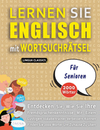 LERNEN SIE ENGLISCH MIT WORTSUCHR?TSEL F?R SENIOREN - Entdecken Sie, Wie Sie Ihre Fremdsprachenkenntnisse Mit Einem Lustigen Vokabeltrainer Verbessern Knnen - Finden Sie 2000 Wrter Um Zuhause Zu ?ben