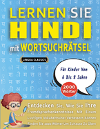 LERNEN SIE HINDI MIT WORTSUCHR?TSEL F?R KINDER VON 6 BIS 8 JAHRE - Entdecken Sie, Wie Sie Ihre Fremdsprachenkenntnisse Mit Einem Lustigen Vokabeltrainer Verbessern Knnen - Finden Sie 2000 Wrter Um Zuhause Zu ?ben