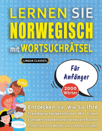 LERNEN SIE NORWEGISCH MIT WORTSUCHR?TSEL F?R ANF?NGER - Entdecken Sie, Wie Sie Ihre Fremdsprachenkenntnisse Mit Einem Lustigen Vokabeltrainer Verbessern Knnen - Finden Sie 2000 Wrter Um Zuhause Zu ?ben
