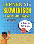 LERNEN SIE SLOWENISCH MIT WORTSUCHR?TSEL F?R KINDER VON 9 BIS 12 JAHRE - Entdecken Sie, Wie Sie Ihre Fremdsprachenkenntnisse Mit Einem Lustigen Vokabeltrainer Verbessern Knnen - Finden Sie 2000 Wrter Um Zuhause Zu ?ben