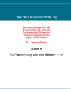 Lernvorschl?ge f?r die Sachkundepr?fung im Bewachungsgewerbe gem. 34a GewO XI - Sammelband: Stoffsammlung aus den B?nden 1-10