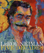 Leroy Neiman: Five Decades - Neiman, LeRoy, and Brilliant, Richard (Introduction by)