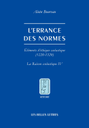L'Errance Des Normes: Elements D'Ethique Scolastique (1220-1320) [La Raison Scolastique IV]