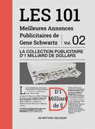 Les 101 Meilleures Annonces Publicitaires de Gene Schwartz - Volume 2: La Collection Publicitaire d'1 Milliard de Dollars