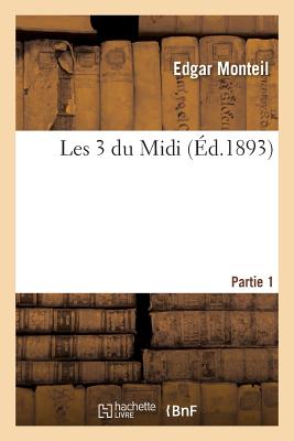 Les 3 Du MIDI Partie 1 - Monteil, Edgar