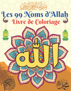Les 99 Noms d'Allah: Livre de coloriage islamique Les 99 noms d'Allah  colorier Les noms d'allah avec translittration et signification