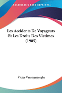 Les Accidents De Voyageurs Et Les Droits Des Victimes (1905)