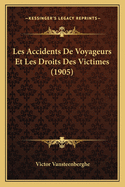 Les Accidents De Voyageurs Et Les Droits Des Victimes (1905)